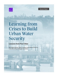 Learning from Crises to Build Urban Water Security: Lessons from Five Cities