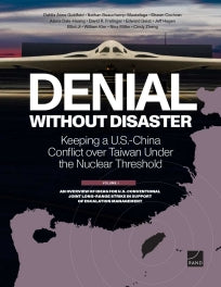 Denial Without Disaster—Keeping a U.S.-China Conflict over Taiwan Under the Nuclear Threshold: Vol. 1, An Overview of Ideas for U.S. Conventional Joint Long-Range Strike in Support of Escalation Management