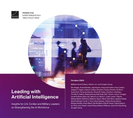 Leading with Artificial Intelligence: Insights for U.S. Civilian and Military Leaders on Strengthening the AI Workforce