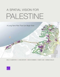 A Spatial Vision for Palestine: A Long-Term Plan That Can Begin Now
