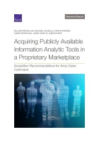 Acquiring Publicly Available Information Analytic Tools in a Proprietary Marketplace: Acquisition Recommendations for Army Cyber Command