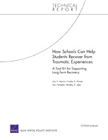 How Schools Can Help Students Recover from Traumatic Experiences: A Tool Kit for Supporting Long-Term Recovery