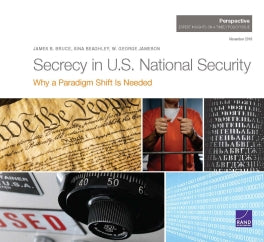 Secrecy in U.S. National Security: Why a Paradigm Shift Is Needed