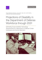 Projections of Disability in the Department of Defense Workforce Through 2031: Estimating Future Assistive Technology Requirements for Department of Defense Civilian Employees and Service Members