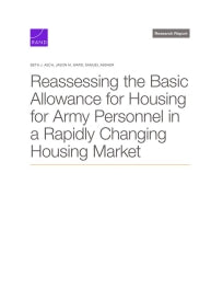 Reassessing the Basic Allowance for Housing for Army Personnel in a Rapidly Changing Housing Market