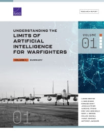 Understanding the Limits of Artificial Intelligence for Warfighters: Volume 1, Summary