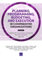 Planning, Programming, Budgeting, and Execution in Comparative Organizations: Volume 6, Additional Case Studies of Selected Non-DoD Federal Agencies