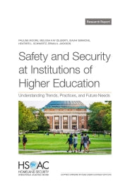 Safety and Security at Institutions of Higher Education: Understanding Trends, Practices, and Future Needs