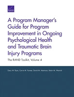 A Program Manager's Guide for Program Improvement in Ongoing Psychological Health and Traumatic Brain Injury Programs: The RAND Toolkit, Volume 4