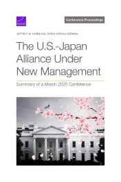 The U.S.-Japan Alliance Under New Management: Summary of a March 2025 Conference