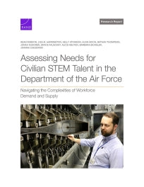 Assessing Needs for Civilian STEM Talent in the Department of the Air Force: Navigating the Complexities of Workforce Demand and Supply