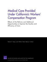Medical Care Provided Under California's Workers' Compensation Program: Effects of the Reforms and Additional Opportunities to Improve the Quality and Efficiency of Care