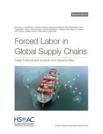 Forced Labor in Global Supply Chains: Trade Enforcement Impacts and Opportunities