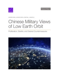 Chinese Military Views of Low Earth Orbit: Proliferation, Starlink, and Desired Countermeasures