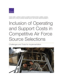 Inclusion of Operating and Support Costs in Competitive Air Force Source Selections: Challenges and Tools for Implementation