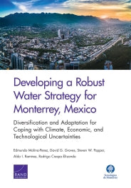 Developing a Robust Water Strategy for Monterrey, Mexico: Diversification and Adaptation for Coping with Climate, Economic, and Technological Uncertainties