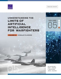 Understanding the Limits of Artificial Intelligence for Warfighters: Volume 5, Mission Planning