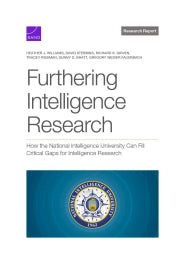 Furthering Intelligence Research: How the National Intelligence University Can Fill Critical Gaps for Intelligence Research