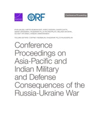 Conference Proceedings on Asia-Pacific and Indian Military and Defense Consequences of the Russia-Ukraine War