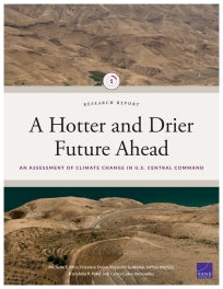 A Hotter and Drier Future Ahead: An Assessment of Climate Change in U.S. Central Command