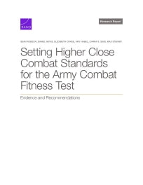 Setting Higher Close Combat Standards for the Army Combat Fitness Test: Evidence and Recommendations