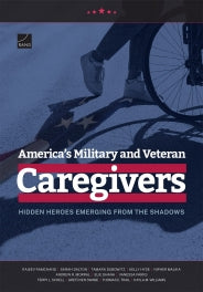 America's Military and Veteran Caregivers: Hidden Heroes Emerging from the Shadows