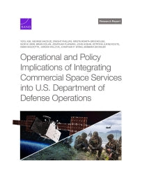 Operational and Policy Implications of Integrating Commercial Space Services into U.S. Department of Defense Operations