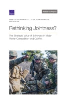 Rethinking Jointness? The Strategic Value of Jointness in Major Power Competition and Conflict