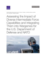 Assessing the Impact of Diverse Intermediate Force Capabilities and Integrating Them into Wargames for the U.S. Department of Defense and NATO