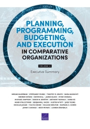 Planning, Programming, Budgeting, and Execution in Comparative Organizations: Volume 4, Executive Summary