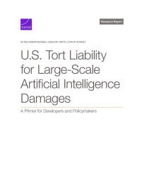 U.S. Tort Liability for Large-Scale Artificial Intelligence Damages: A Primer for Developers and Policymakers