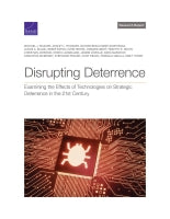 Disrupting Deterrence: Examining the Effects of Technologies on Strategic Deterrence in the 21st Century