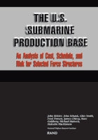 The U.S. Submarine Production Base: An Analysis of Cost, Schedule, and Risk for Selected Force Structures