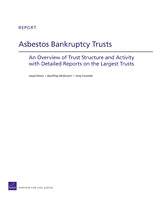 Asbestos Bankruptcy Trusts: An Overview of Trust Structure and Activity with Detailed Reports on the Largest Trusts