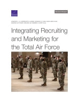 Integrating Recruiting and Marketing for the Total Air Force