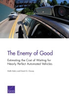 The Enemy of Good: Estimating the Cost of Waiting for Nearly Perfect Automated Vehicles