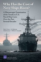 Why Has The Cost of Navy Ships Risen? A Macroscopic Examination of the Trends in U.S. Naval Ship Costs Over the Past Several Decades