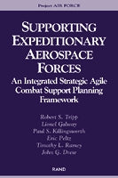 Supporting Expeditionary Aerospace Forces: An Integrated Strategic Agile Combat Support Planning Framework
