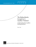 The Malay-Muslim Insurgency in Southern Thailand -- Understanding the Conflict's Evolving Dynamic: RAND Counterinsurgency Study -- Paper 5