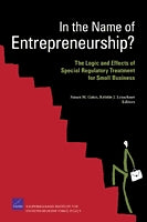In the Name of Entrepreneurship? The Logic and Effects of Special Regulatory Treatment for Small Business