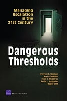 Dangerous Thresholds: Managing Escalation in the 21st Century