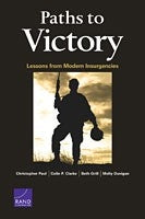 Paths to Victory: Lessons from Modern Insurgencies