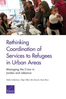 Rethinking Coordination of Services to Refugees in Urban Areas: Managing the Crisis in Jordan and Lebanon