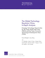 The Global Technology Revolution China, In-Depth Analyses: Emerging Technology Opportunities for the Tianjin Binhai New Area (TBNA) and the Tianjin Economic-Technological Development Area (TEDA)