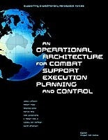 Supporting Expeditionary Aerospace Forces: An Operational Architecture for Combat Support Execution Planning and Control