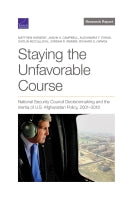 Staying the Unfavorable Course: National Security Council Decisionmaking and the Inertia of U.S. Afghanistan Policy, 2001–2016