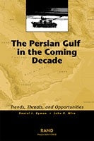 The Persian Gulf in the Coming Decade: Trends, Threats, and Opportunities