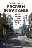 Preparing for the Proven Inevitable: An Urban Operations Training Strategy for America’s Joint Force