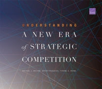 Understanding a New Era of Strategic Competition
