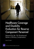 Healthcare Coverage and Disability Evaluation for Reserve Component Personnel: Research for the 11th Quadrennial Review of Military Compensation